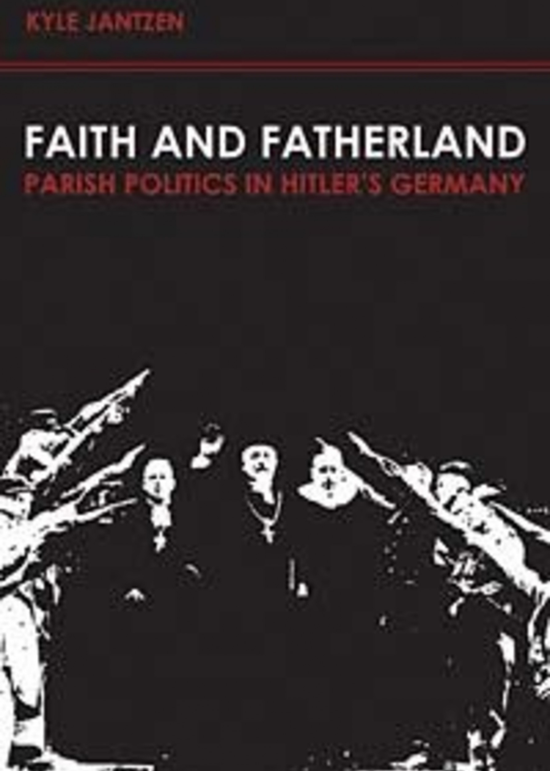 Faith and Fatherland by Kyle Jantzen